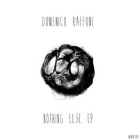 Domenico Raffone - Nothing Else EP
