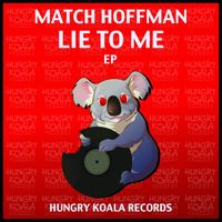 Match Hoffman - Lie To Me EP