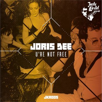 Joris Dee - U're Not Free