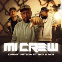 Danny Ortega - Mi Crew (feat. Bko & Noii)