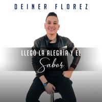Deiner Florez - Llegó La Alegría Y El Sabor