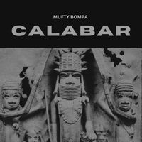 Mufty Bompa - Calabar