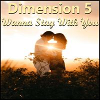 Dimension 5 - Wanna Stay With You