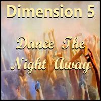 Dimension 5 - Dance The Night Away