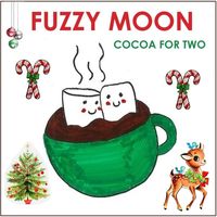 Fuzzy Moon - Cocoa for Two