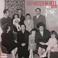 Junk - NO WATER IN HELL vol.1 (Deluxe [Explicit])