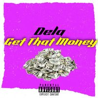 Dela - Get That Money