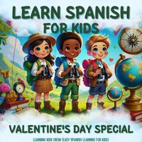 Learning Kids Crew - Learn Spanish for Kids: Valentine's Day Special (Easy Spanish Learning for Kids)