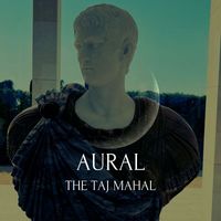 AURAL - The Taj Mahal