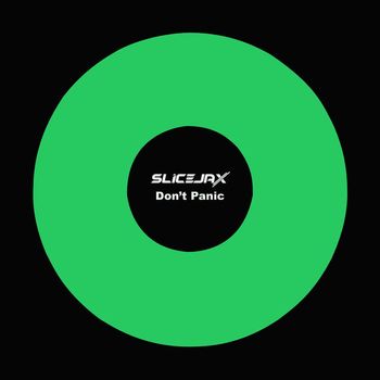 Slicejax - Don't Panic