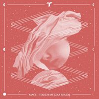Mace - Touch Me [2XA Remix]
