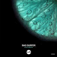 Bad Surfer - Black Lemon EP