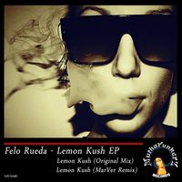 Felo Rueda - Lemon Kush EP
