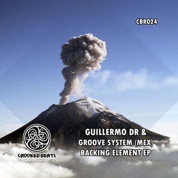 Guillermo DR & Groove System (Mex) - Backing Element EP