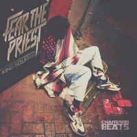 Fear The Priest - King Square Ep