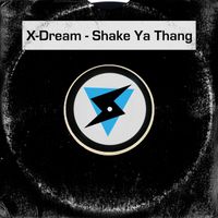 X-Dream - Shake Ya Thang