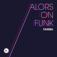 Famba - Alors on Funk
