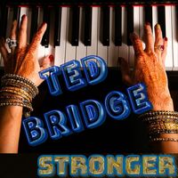 Ted Bridge - Stronger