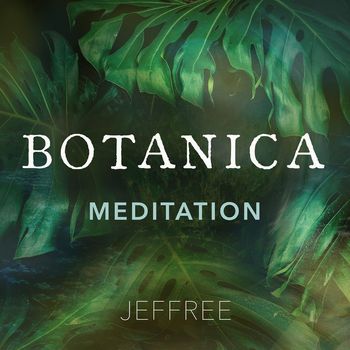 Jeffree - Botanica Meditation