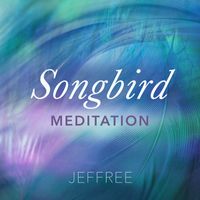 Jeffree - Songbird Meditation