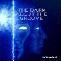 Luciernaga Js - The Dark About the Groove