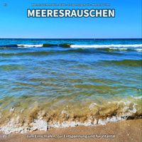 Meeresrauschen Fabian Seidel & Entspannungsmusik & Meeresrauschen - #1 Meeresrauschen zum Einschlafen, zur Entspannung und für Vitalität