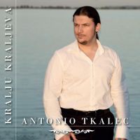 Antonio Tkalec - Kralju Kraljeva
