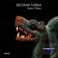 Bestami Turna - Aztec Tribes