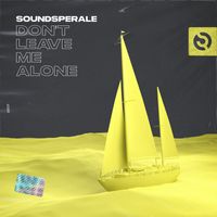Soundsperale - Don't Leave Me Alone