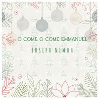 Joseph Nimoh - O Come O Come Emmanuel