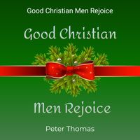Peter Thomas - Good Christian Men Rejoice