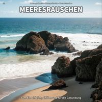 Meeresgeräusche & Naturgeräusche & Meeresrauschen - #1 Meeresrauschen zum Einschlafen, Chillen und für die Gesundung