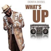 Donta Deisel - Whats Up