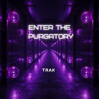 Trak - Enter the Purgatory