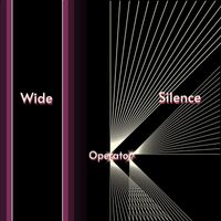 Operator - Wide Silence