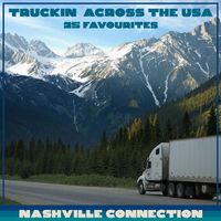 Nashville Connection - Truckin' Across The USA - 25 Favourites