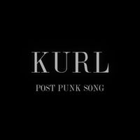 Kurl - Post Punk Song