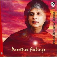 Pandit Shivkumar Sharma - Positive Feelings