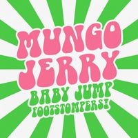 Mungo Jerry - Baby Jump: Footstompers!