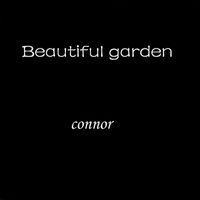 Connor - Beautiful Garden