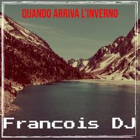 Francois DJ - Quando arriva l'inverno