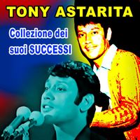 Tony Astarita - Collezione dei suoi successi