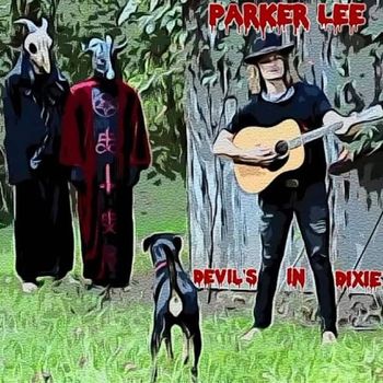 Parker Lee - Devils In Dixie (Explicit)