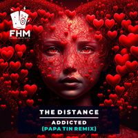The Distance - Addicted (Papa Tin Remix)