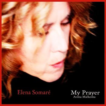 Elena Somare' - My Prayer Avinu Malkeinu