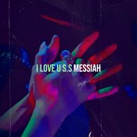Messiah - I Love U S.S