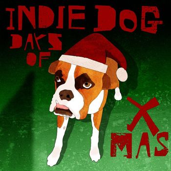 Various Artists - Indie Dog Days of XMAS (Explicit)
