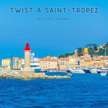 Les Chats Sauvages - Twist à Saint-Tropez