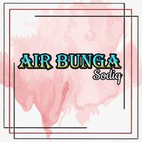Sodiq - Air Bunga