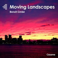 Benoît Cimbé - Moving Landscapes